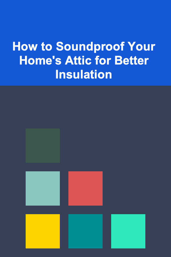How to Soundproof Your Home's Attic for Better Insulation