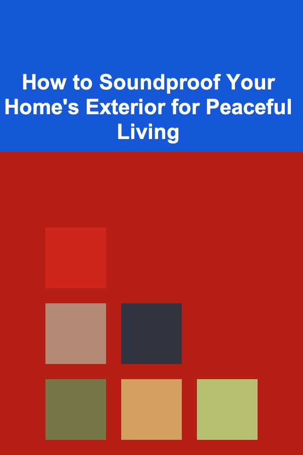 How to Soundproof Your Home's Exterior for Peaceful Living