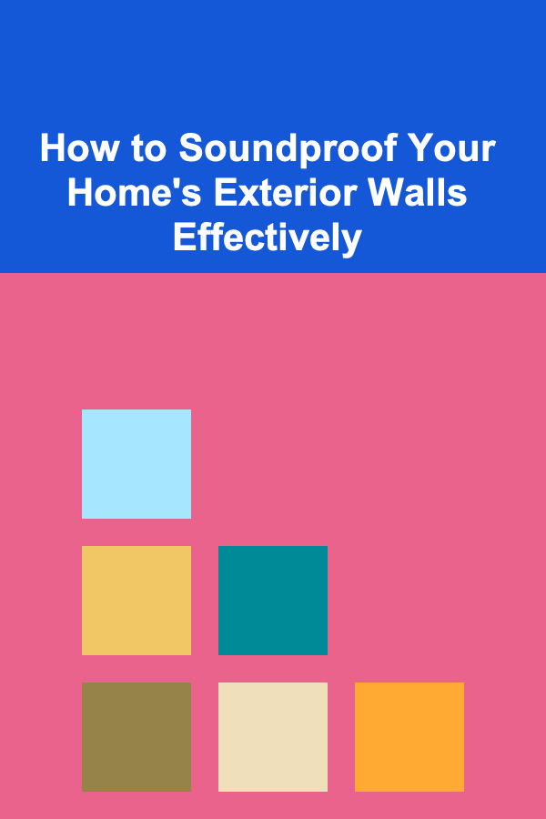 How to Soundproof Your Home's Exterior Walls Effectively