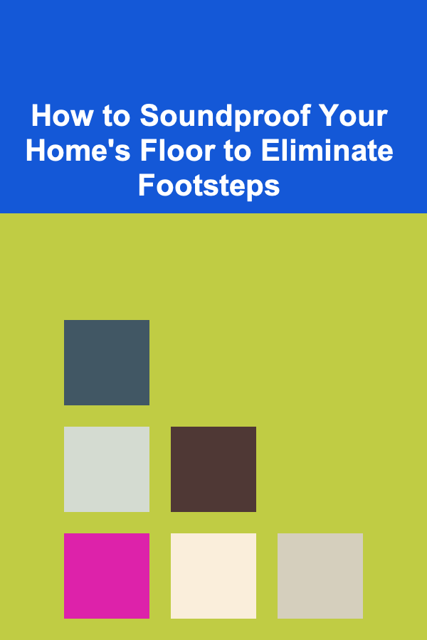 How to Soundproof Your Home's Floor to Eliminate Footsteps