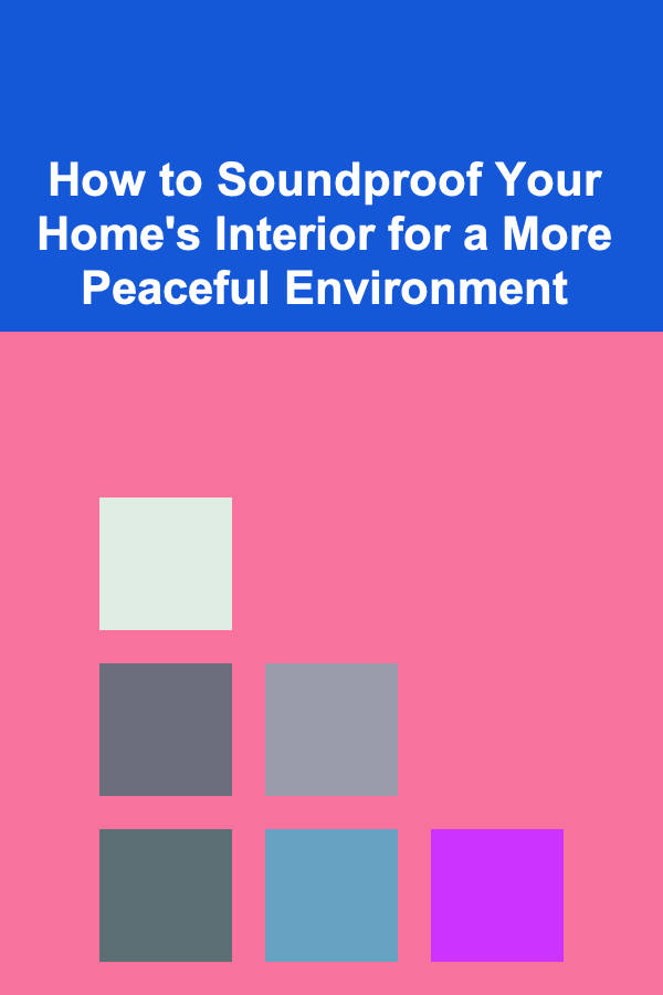 How to Soundproof Your Home's Interior for a More Peaceful Environment