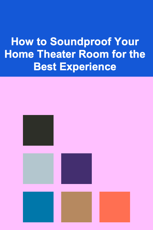 How to Soundproof Your Home Theater Room for the Best Experience
