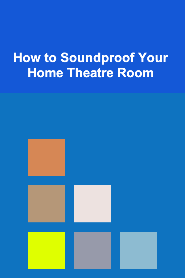 How to Soundproof Your Home Theatre Room