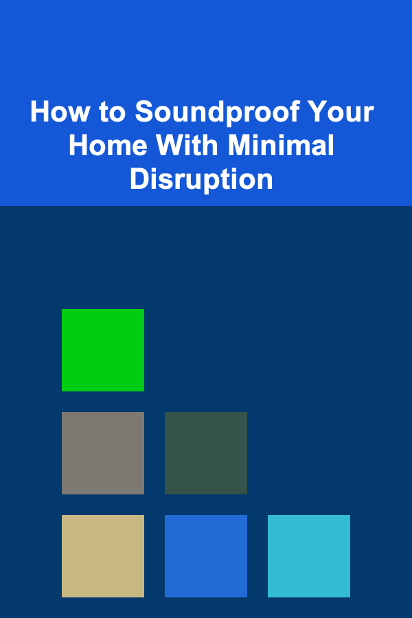 How to Soundproof Your Home With Minimal Disruption