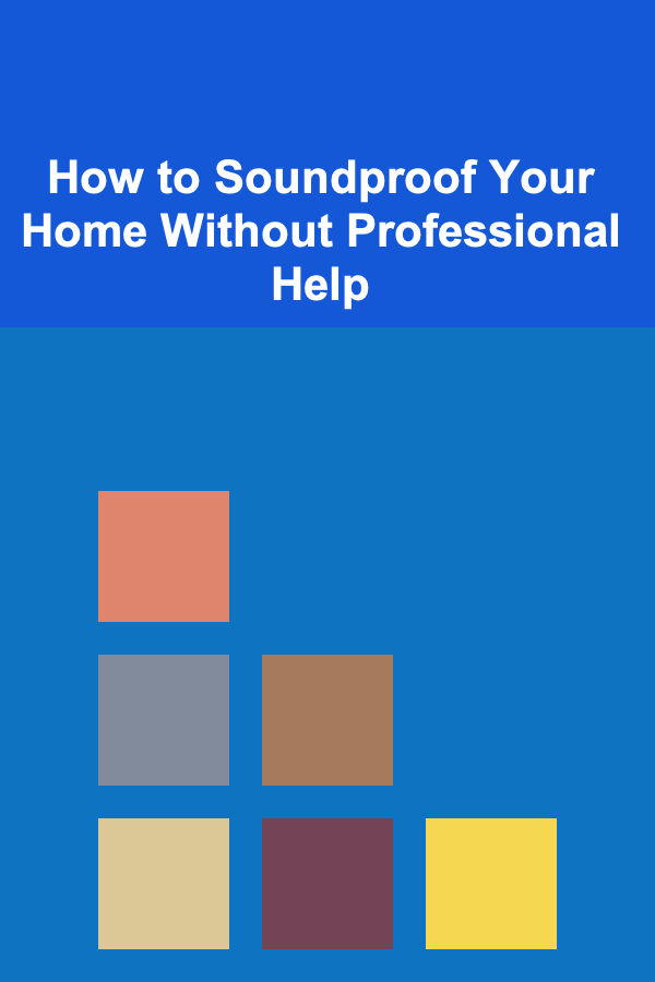 How to Soundproof Your Home Without Professional Help