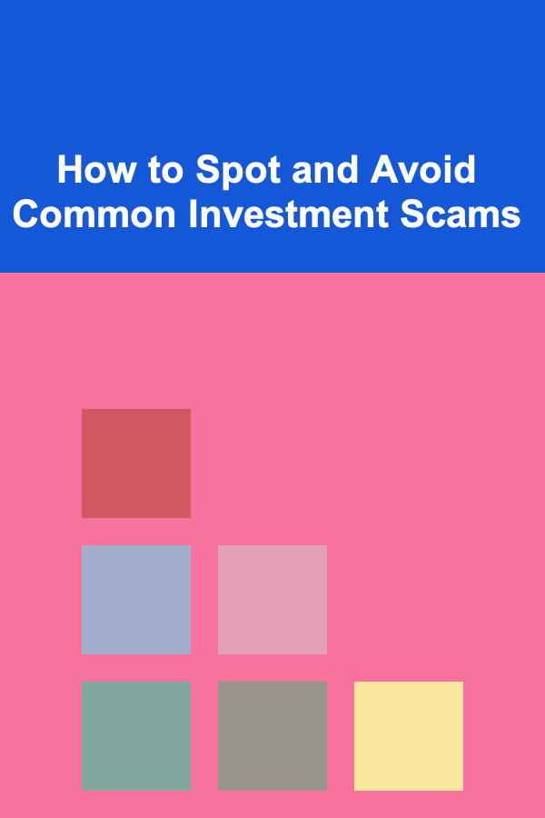 How to Spot and Avoid Common Investment Scams