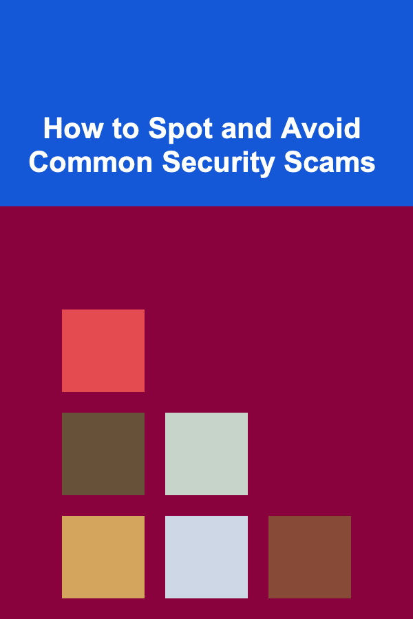 How to Spot and Avoid Common Security Scams