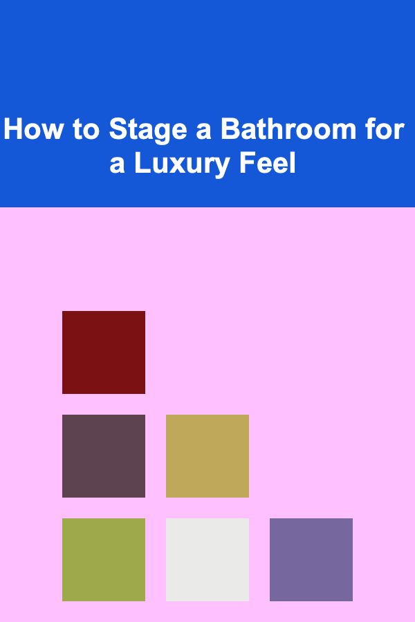How to Stage a Bathroom for a Luxury Feel