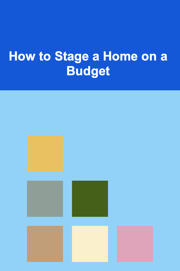 How to Stage a Home on a Budget