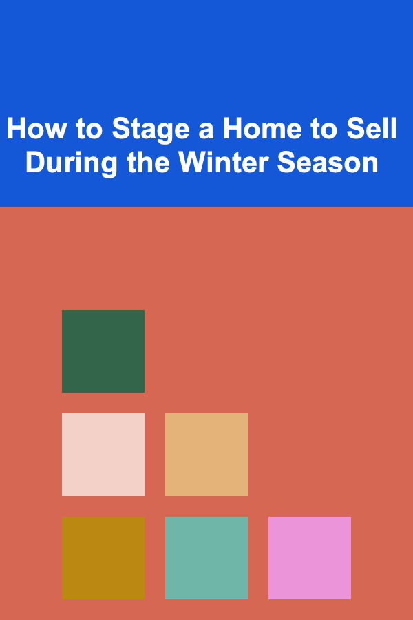How to Stage a Home to Sell During the Winter Season
