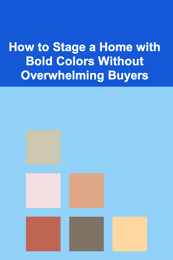 How to Stage a Home with Bold Colors Without Overwhelming Buyers