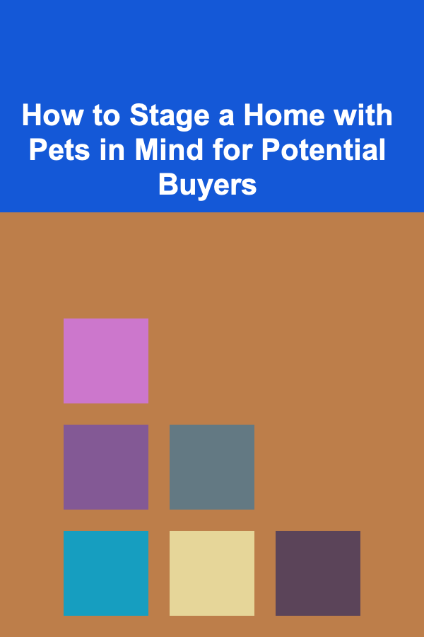 How to Stage a Home with Pets in Mind for Potential Buyers