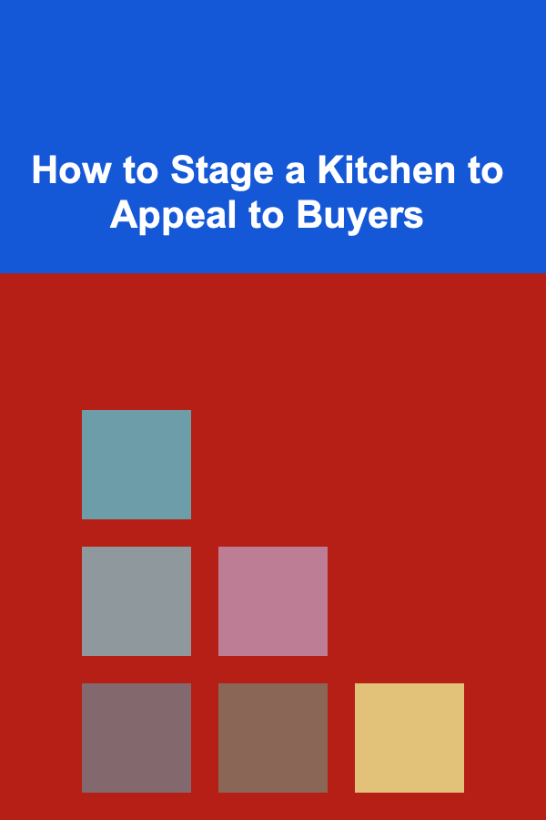 How to Stage a Kitchen to Appeal to Buyers