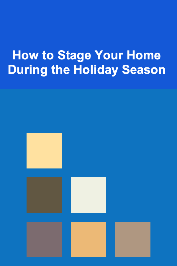 How to Stage Your Home During the Holiday Season