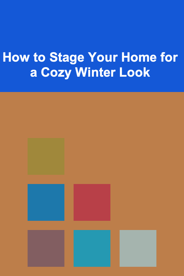 How to Stage Your Home for a Cozy Winter Look