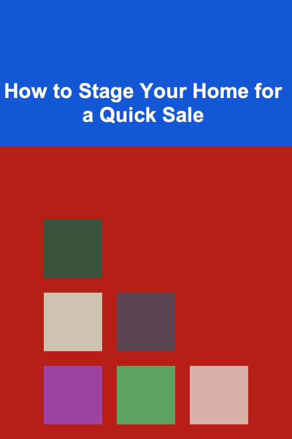 How to Stage Your Home for a Quick Sale