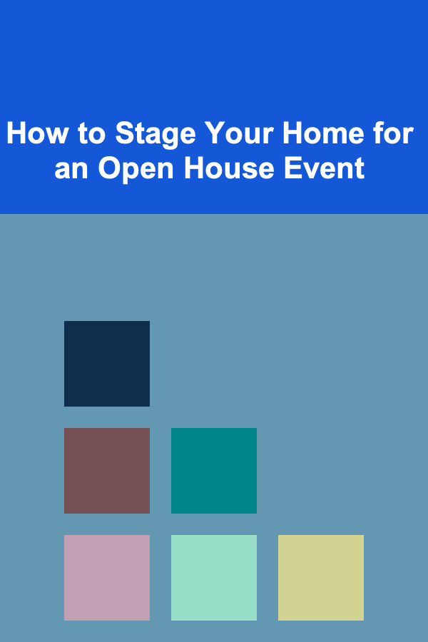 How to Stage Your Home for an Open House Event
