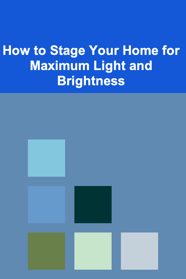 How to Stage Your Home for Maximum Light and Brightness