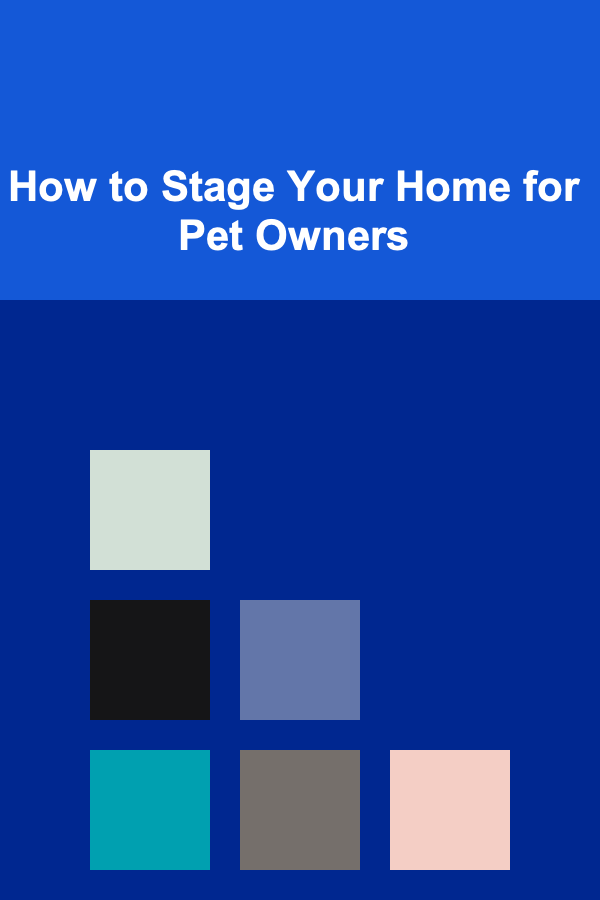 How to Stage Your Home for Pet Owners