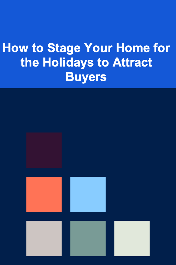 How to Stage Your Home for the Holidays to Attract Buyers