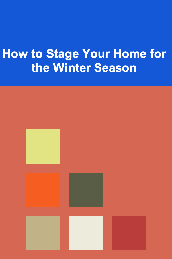 How to Stage Your Home for the Winter Season