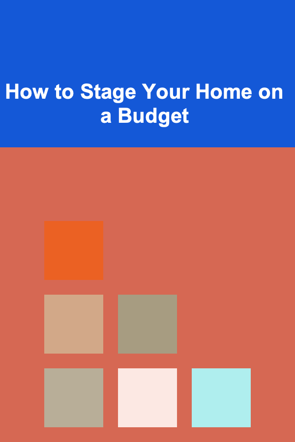 How to Stage Your Home on a Budget