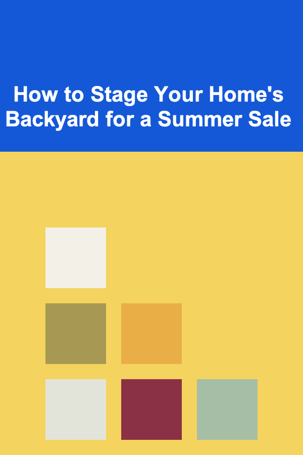 How to Stage Your Home's Backyard for a Summer Sale