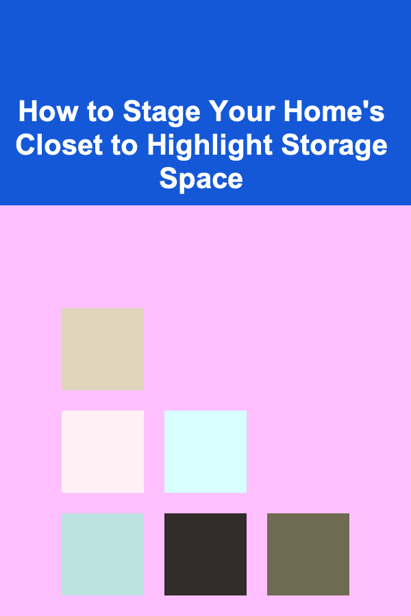 How to Stage Your Home's Closet to Highlight Storage Space