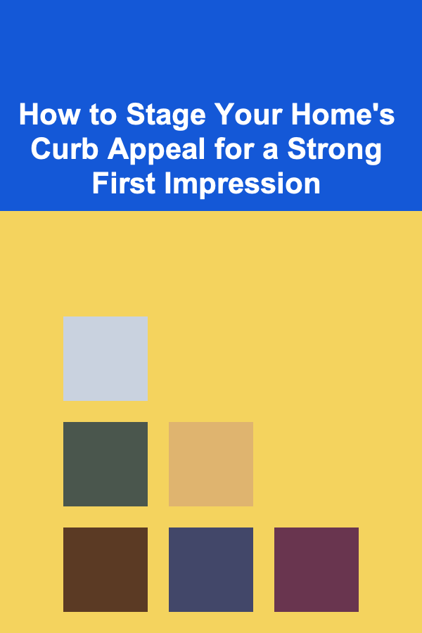 How to Stage Your Home's Curb Appeal for a Strong First Impression