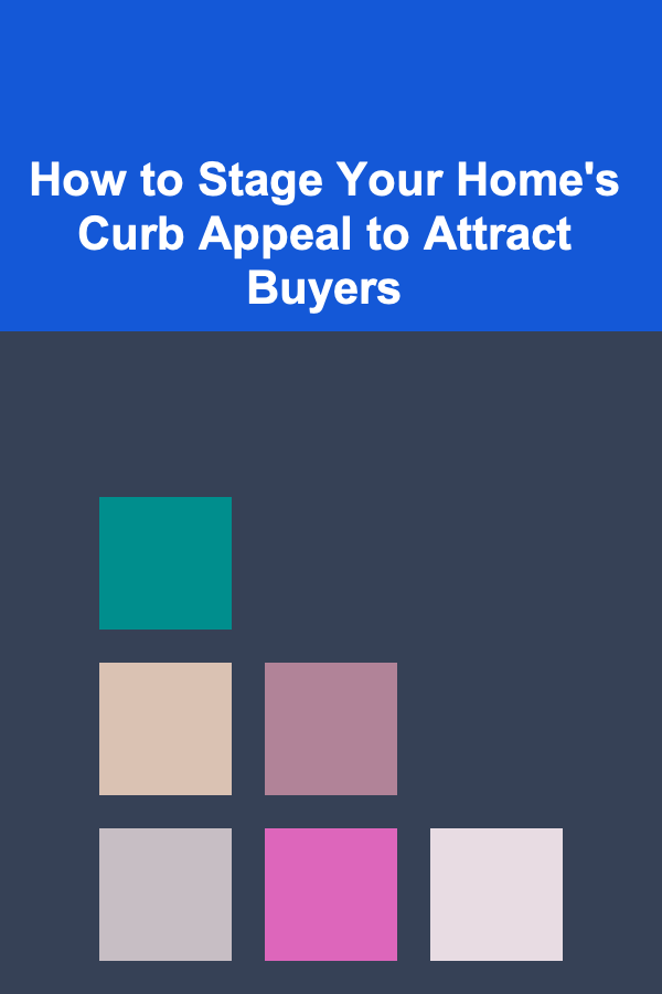 How to Stage Your Home's Curb Appeal to Attract Buyers