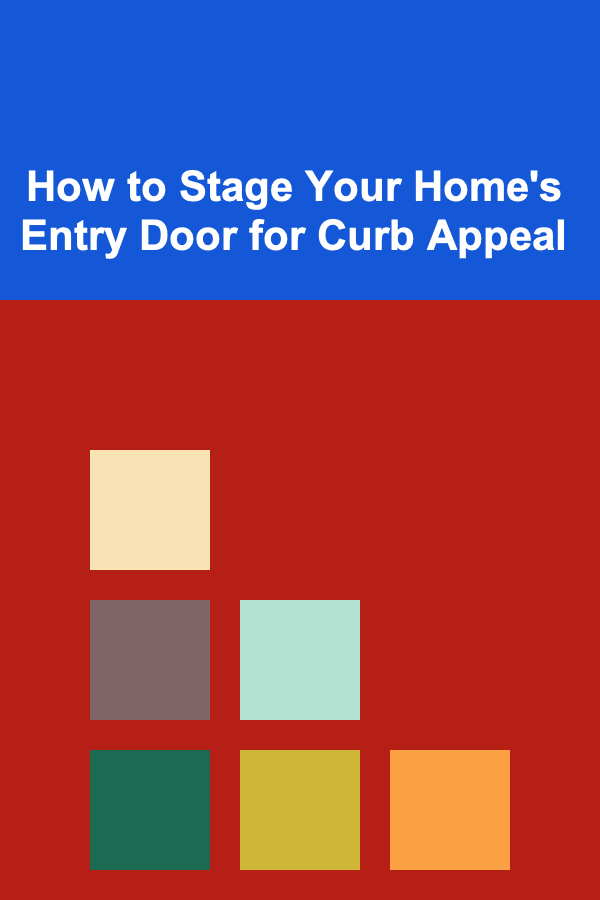 How to Stage Your Home's Entry Door for Curb Appeal