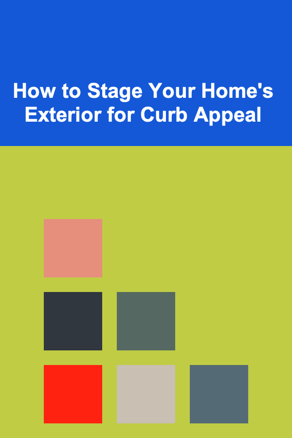 How to Stage Your Home's Exterior for Curb Appeal