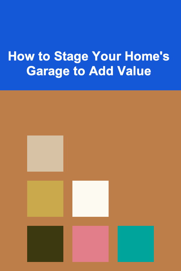 How to Stage Your Home's Garage to Add Value