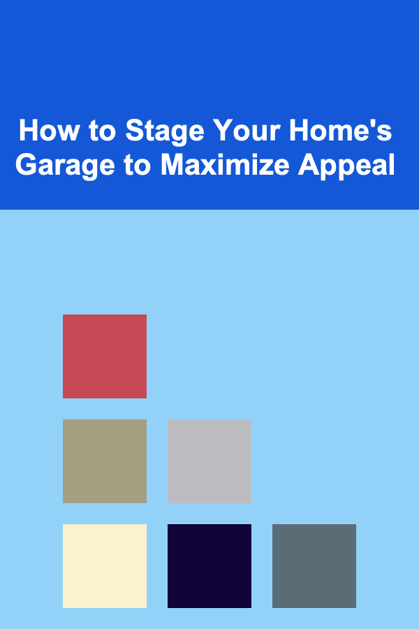 How to Stage Your Home's Garage to Maximize Appeal