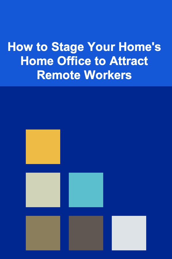 How to Stage Your Home's Home Office to Attract Remote Workers
