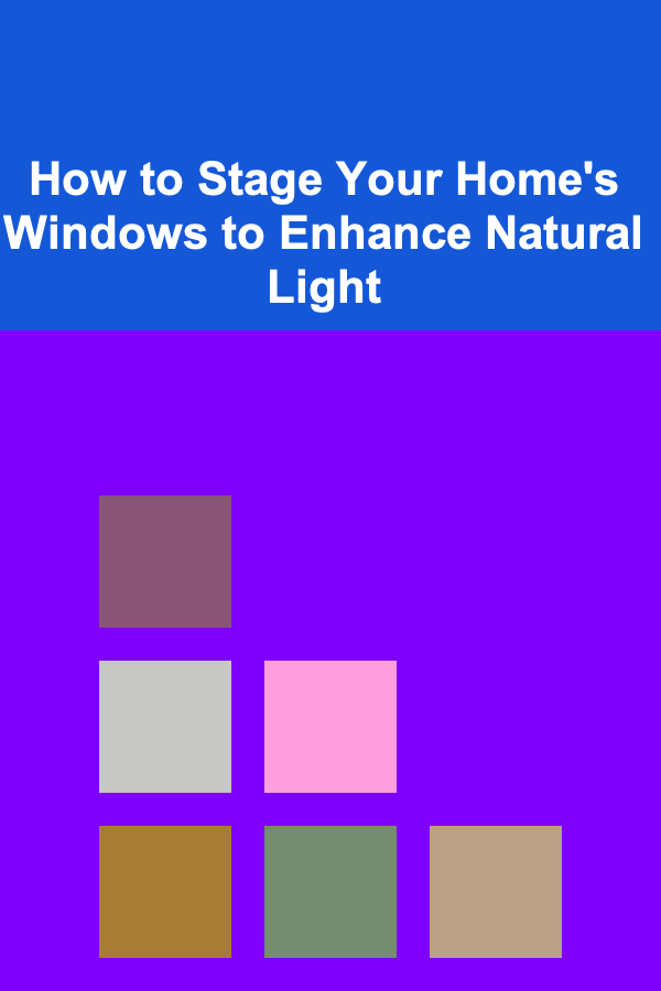 How to Stage Your Home's Windows to Enhance Natural Light