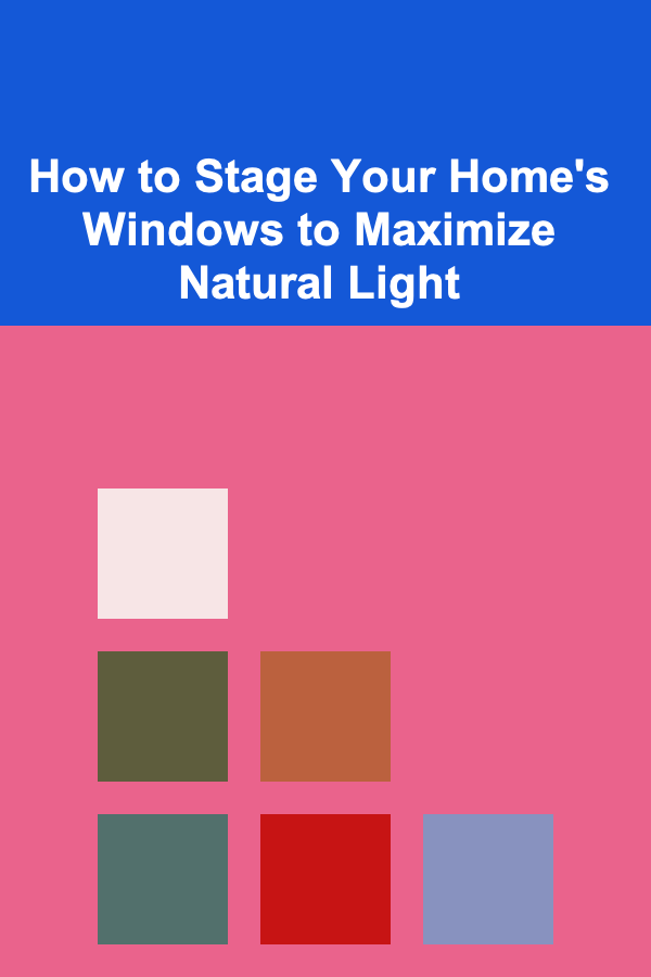 How to Stage Your Home's Windows to Maximize Natural Light