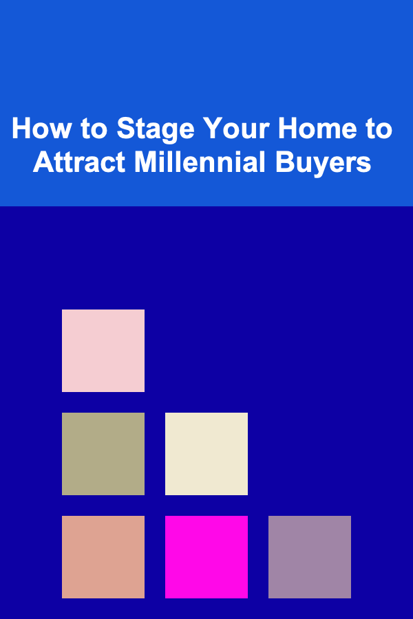 How to Stage Your Home to Attract Millennial Buyers