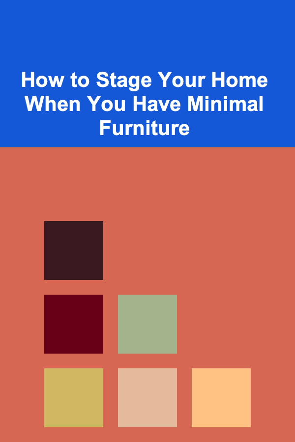 How to Stage Your Home When You Have Minimal Furniture