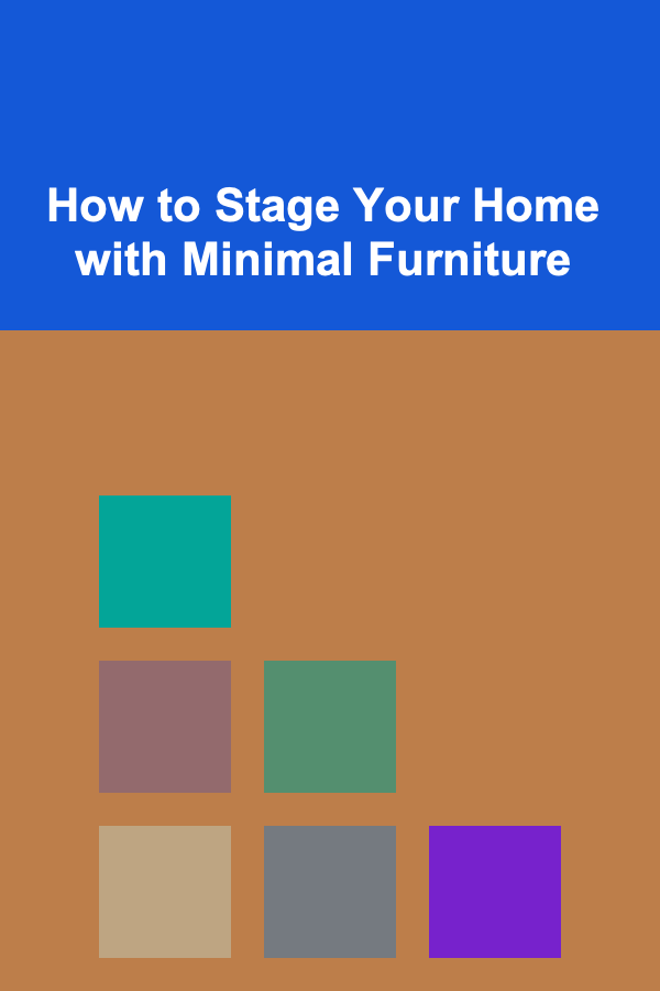 How to Stage Your Home with Minimal Furniture