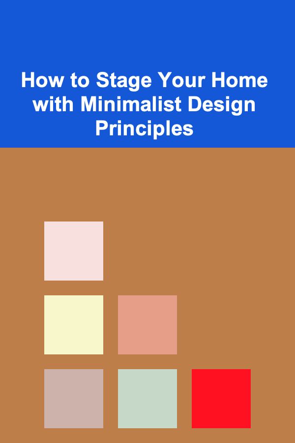 How to Stage Your Home with Minimalist Design Principles