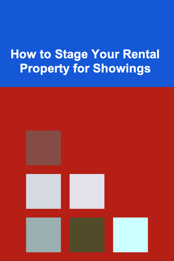 How to Stage Your Rental Property for Showings