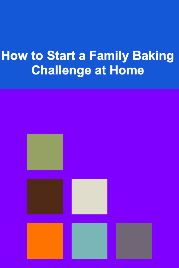 How to Start a Family Baking Challenge at Home