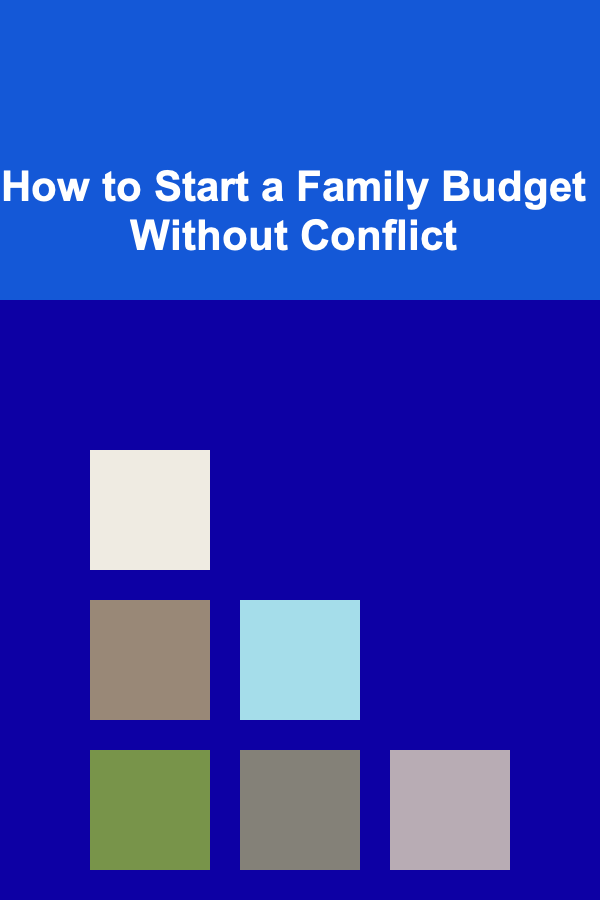 How to Start a Family Budget Without Conflict