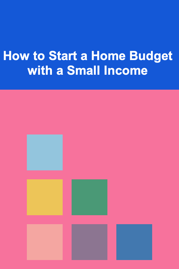 How to Start a Home Budget with a Small Income