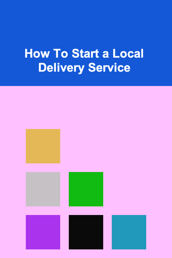 How To Start a Local Delivery Service