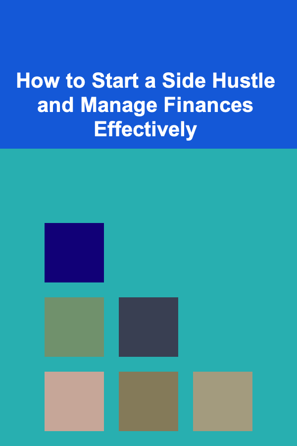 How to Start a Side Hustle and Manage Finances Effectively