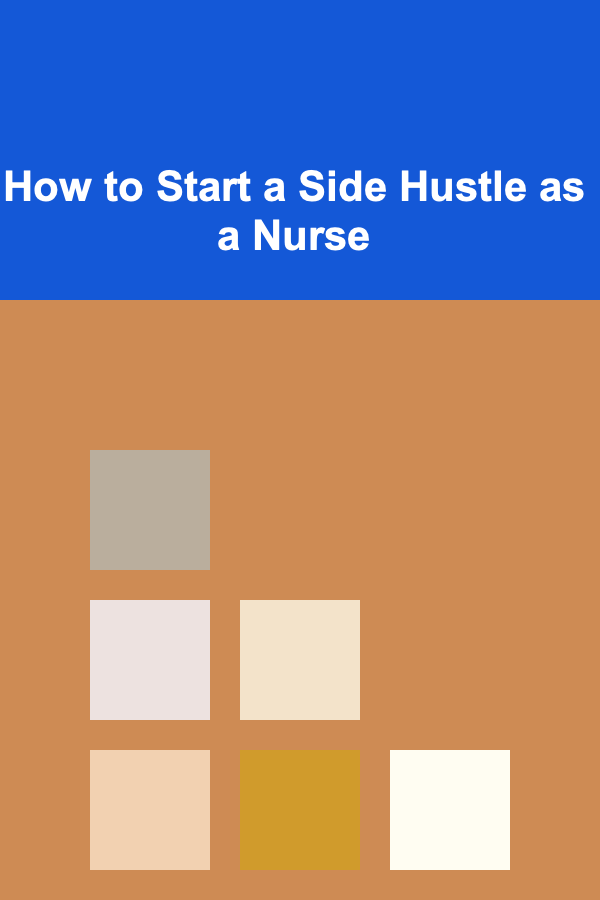 How to Start a Side Hustle as a Nurse