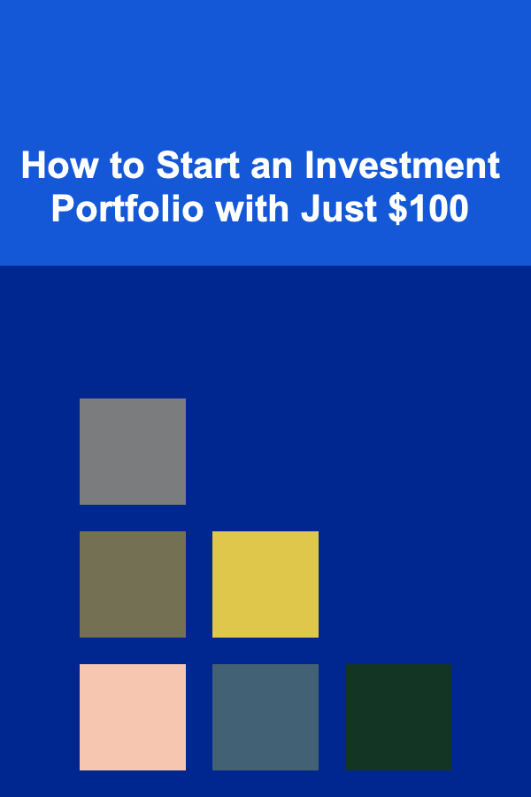 How to Start an Investment Portfolio with Just $100