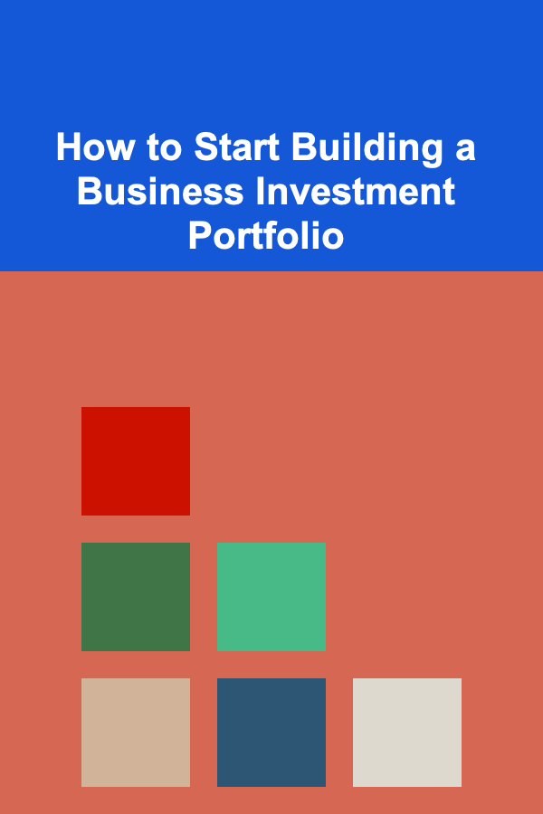 How to Start Building a Business Investment Portfolio